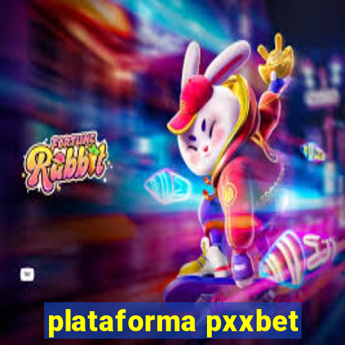 plataforma pxxbet